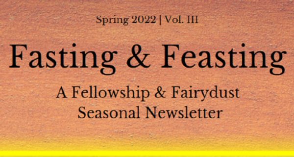 Fasting and Feasting – Spring 2022 Issue