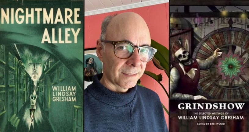 Bret Wood next to pictures of the books Grindshow the Selected Writings of William Lindsay Gresham and Nightmare Alley by William Lindsay Gresham
